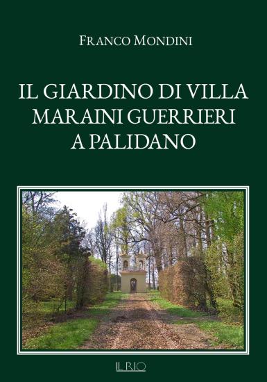 Il giardino di Villa Maraini Guerrieri a Palidano