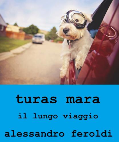 Turas Mara, Il Lungo Viaggio. Ediz. Italiana E Inglese
