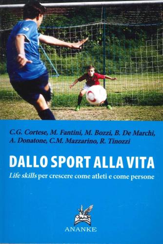 Aa.vv. - Dallo Sport Alla Vita. Life Skills Per Crescere Come Atleti E Come Persone