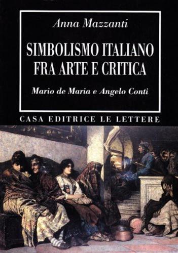 Simbolismo Italiano Fra Arte E Critica. Mario De Maria E Angelo Conti