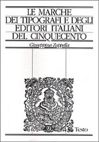 Le Marche Dei Tipografi E Degli Editori Italiani Del Cinquecento. Repertorio Di Figure, Simboli E Soggetti E Dei Relativi Motti