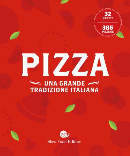 Pizza. Una Grande Tradizione Italiana