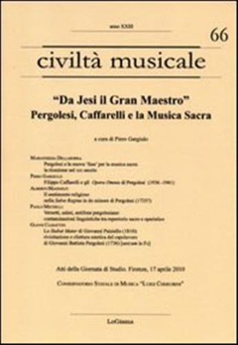 da Jesi Il Gran Maestro. Pergolesi, Caffarelli E La Musica Sacra. Atti Della Giornata Di Studio (firenze, 17 Aprile 2010)
