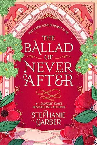The Ballad Of Never After: Stephanie Garber: 2