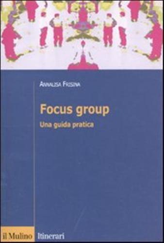 Focus Group. Una Guida Pratica