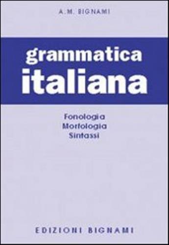 Grammatica Italiana. Fonologia-morfologia-sintassi
