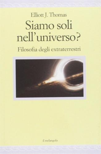 Siamo Soli Nell'universo? Filosofia Degli Extraterrestri (conf. 10 Cp.)