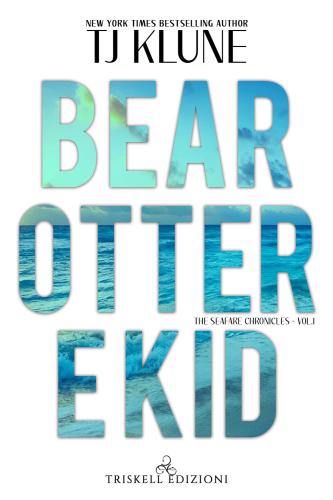 Bear, Otter E Kid. The Seafare Chronicles. Vol. 1