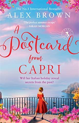 A Postcard From Capri: Escape With The New Romantic Book For Summer 2022 From The International Bestseller: Book 3