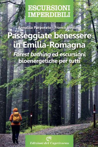 Passeggiate Benessere In Emilia Romagna. forest Bathing Ed Escursioni Bioenergetiche Per Tutti