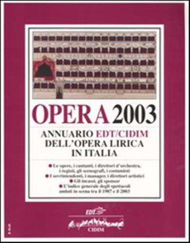 Opera 2003. Annuario Dell'opera Lirica In Italia