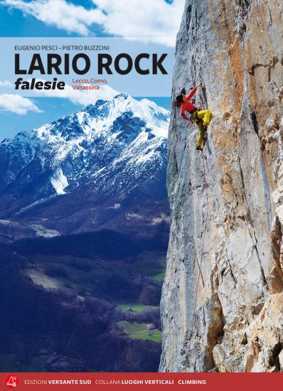 Lario Rock. Falesie. Lecco, Como, Valsassina. Ediz. italiana e inglese