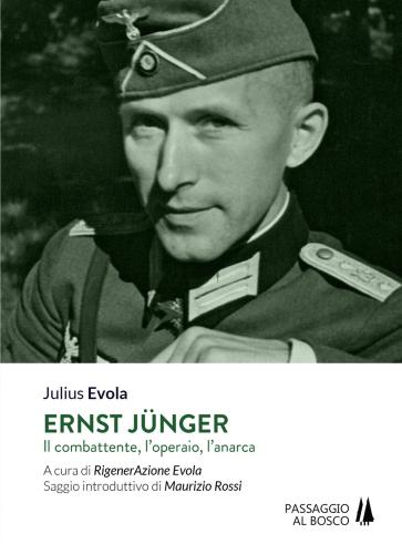 Ernst Jnger. Il Combattente, L'operaio, L'anarca