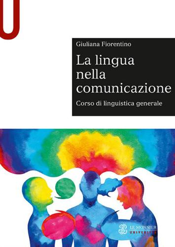 La Lingua Nella Comunicazione. Corso Di Linguistica Generale