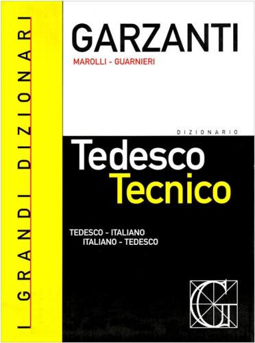 Dizionario Di Tedesco Tecnico. Tedesco-italiano, Italiano-tedesco-dizionario Delle Parole Nuove Del Tedesco Tecnico