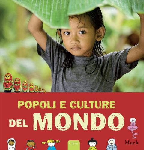 Popoli E Culture Del Mondo. Ediz. Illustrata