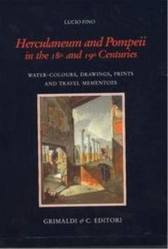 Herculaneum And Pompei In The 18th And 19th Centuries. Water-colours, Drawings, Prints And Travel Mementoes