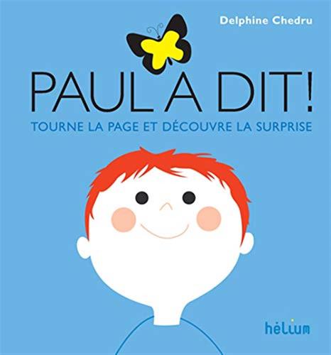 Paul A Dit !: Tourne La Page Et Dcouvre La Suprise