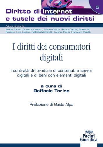 I Diritti Dei Consumatori Digitali. I Contratti Di Fornitura Di Contenuti E Servizi Digitali E Di Beni Con Elementi Digitali