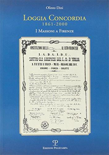 Loggia Concordia (1861-2000). I Massoni A Firenze