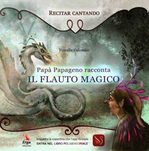 Pap Papageno Racconta Il Flauto Magico. Con App