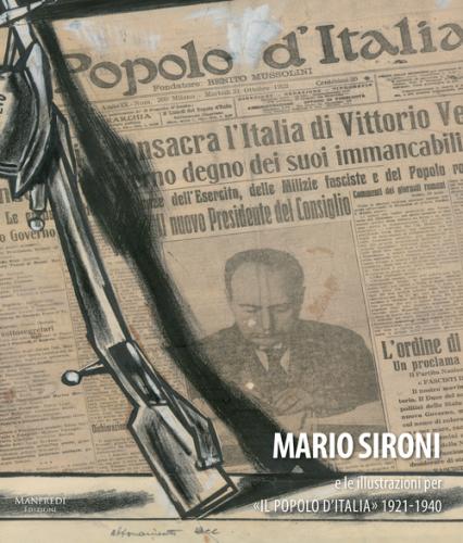 Mario Sironi E Le Illustrazioni Per il Popolo D'italia 1921-1940. Ediz. Illustrata