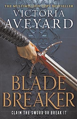 Blade Breaker: The Second Fantasy Adventure In The Sunday Times Bestselling Realm Breaker Series From The Author Of Red Queen: 2