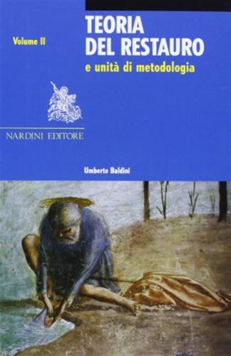 Teoria Del Restauro E Unit Di Metodologia. Vol. 2