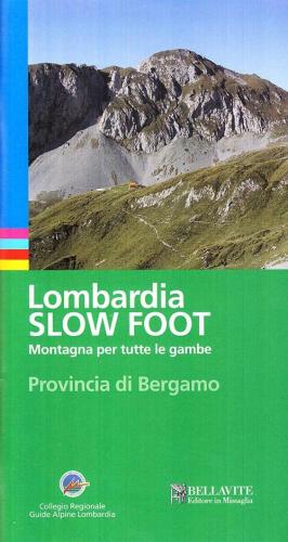 Lombardia Slow Foot. Montagna Per Tutte Le Gambe. Provincia Di Bergamo