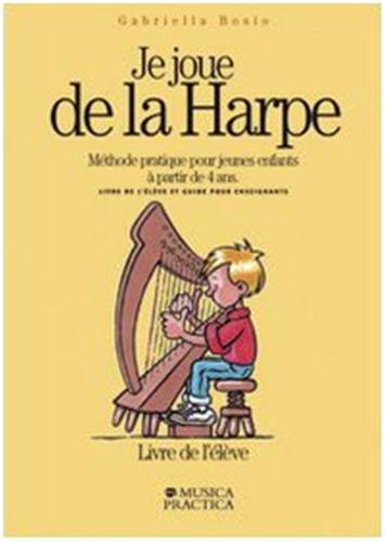 Je Joue De La Harpe. Mthode Pratique Pour Jeunes Enfants  Partir De 4 Ans. Livre De L'lve-guide Pour Enseignants