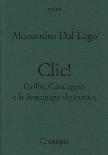 Clic. Grillo, Casaleggio E La Demagogia Elettronica