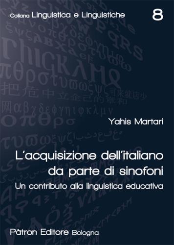 L'acquisizione Dell'italiano Da Parte Di Sinofoni. Un Contributo Alla Linguistica Educativa