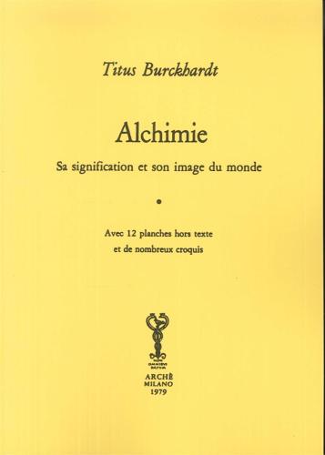 Alchimie. Sa Signification Et Son Image Du Monde