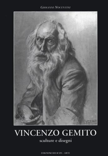 Vincenzo Gemito. Monografia. Sculture E Disegni