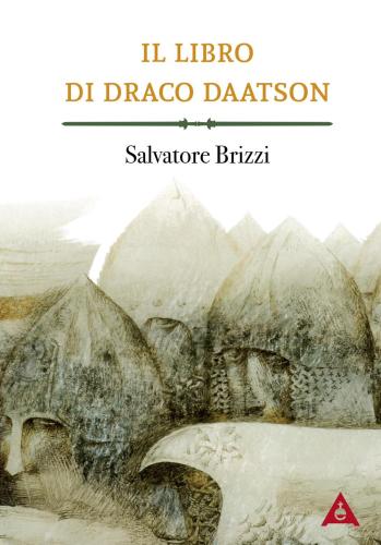 Il Libro Di Draco Daatson. Parte Prima