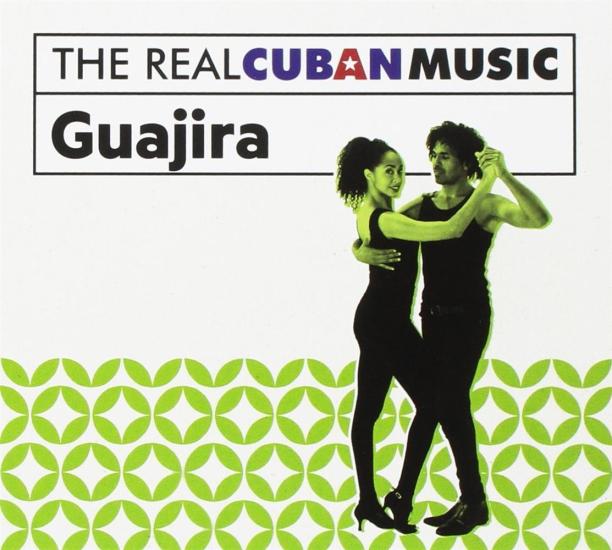 Real Cuban Music (The): Guajira / Various