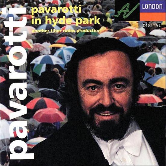 Luciano Pavarotti: Pavarotti In Hyde Park