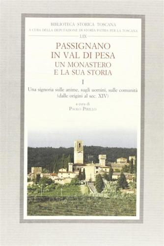 Passignano In Val Di Pesa. Un Monastero E La Sua Storia. Vol. 1