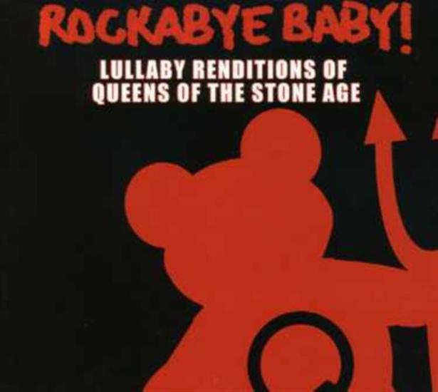 Rockabye Baby!: Lullaby Renditions Of Queens Of The Stone Age / Various