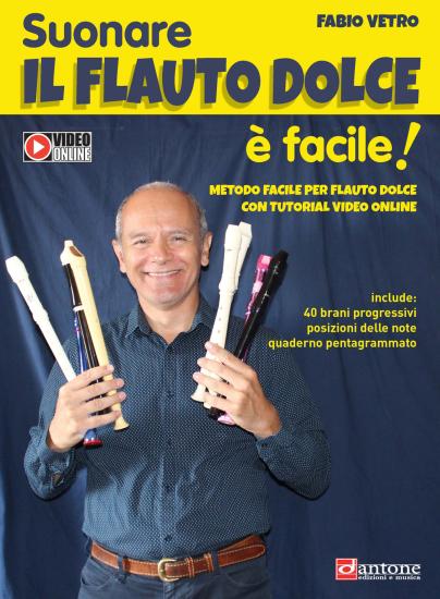 Suonare il flauto dolce  facile. Metodo facile per flauto dolce con tutorial video online. Ediz. per la scuola