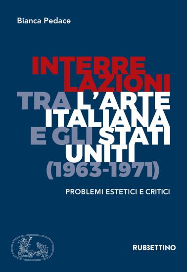 Interrelazioni tra l'arte italiana e gli Stati Uniti (1963-1971). Problemi estetici e critici