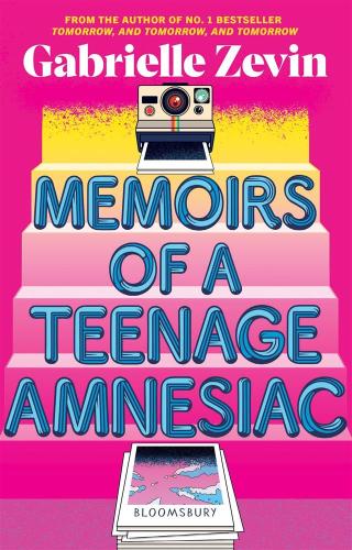 Memoirs Of A Teenage Amnesiac: From The Author Of No. 1 Bestseller Tomorrow, And Tomorrow, And Tomorrow