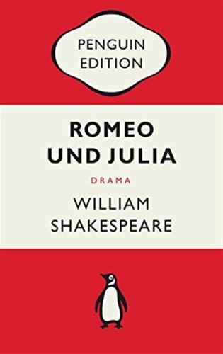 Romeo Und Julia: Penguin Edition (deutsche Ausgabe) - Die Kultige Klassikerreihe - Ausgezeichnet Mit Dem German Brand Award 2022: 10