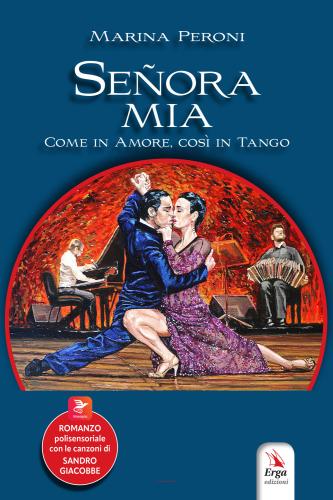 Seora Mia. Come In Amore, Cos In Tango. Con Contenuti Multimediali