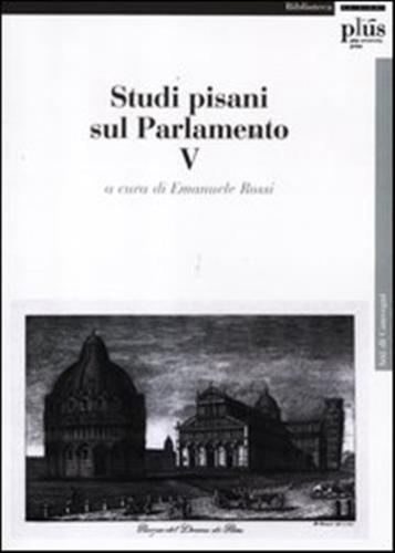 Studi Pisani Sul Parlamento. Vol. 5