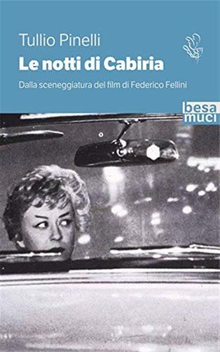 Le Notti Di Cabiria. Dalla Sceneggiatura Del Film Di Federico Fellini