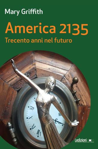 America 2135. Trecento Anni Nel Futuro
