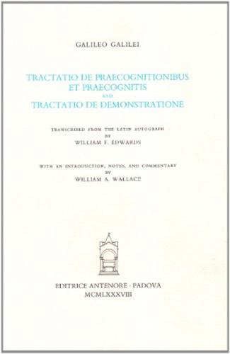 Tractatio De Praecognitionibus Et Praecognitis And Tractatio De Demonstratione
