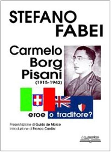 Carmelo Borg Pisani (1915-1942). Eroe O Traditore?
