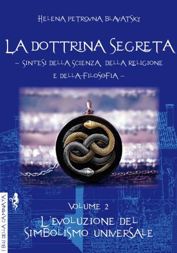 La Dottrina Segreta. Sintesi Della Scienza, Della Religione E Della Filosofia. Vol. 2